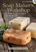Soap Maker's Workshop: The Art and Craft of Natural Handmade Soap [With DVD] Cover