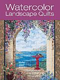 Watercolor Landscape Quilts: Quick No-Fuss "Fold & Sew" Technique