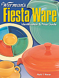 Warman's Fiesta Ware Identification and Price Guide: Identification & Price Guide