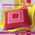 Granny Square Love: A New Twist on a Crochet Classic for Your Home Cover