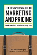 The Designer's Guide To Marketing And Pricing