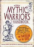 The Mythic Warrior's Handbook: Outsmart Athena, Slay Medusa, Impress Zeus, and Claim Your Place in the Pantheon of the Gods