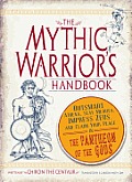 The Mythic Warrior's Handbook: Outsmart Athena, Slay Medusa, Impress Zeus, and Claim Your Place in the Pantheon of the Gods