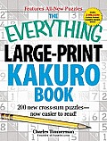 The Everything Large-Print Kakuro Book: 200 New Cross-Sum Puzzles Now Easier to Read! (Everything)