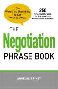 The Negotiation Phrase Book: The Words You Should Say to Get What You Want Cover