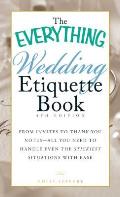 The Everything Wedding Etiquette Book: From Invites to Thank-You Notes - All You Need to Handle Even the Stickiest Situations with Ease (Everything) Cover