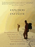 Explorers of the Infinite: The Secret Spiritual Lives of Extreme athletes--and What They Reveal about near-death Experiences, Psychic Communication, and Touching the beyond