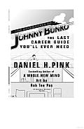 The Adventures of Johnny Bunko: The Last Career Guide You'll Ever Need