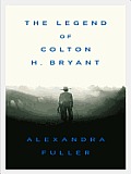 The Legend of Colton H. Bryant