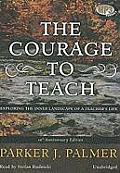 The Courage to Teach: Exploring the Inner Landscape of a Teachers Life Cover