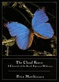 The Cloud Forest: A Chronicle of the South American Wilderness