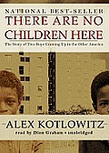 There Are No Children Here: The Story of Two Boys Growing Up in the Other America