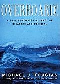 Overboard!: A True Bluewater Odyssey of Disaster and Survival