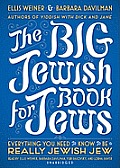 The Big Jewish Book for Jews: Everything You Need to Know to Be a Really Jewish Jew