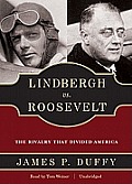 Lindbergh vs. Roosevelt (Library Edition): The Rivalry That Divided America
