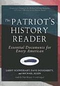 The Patriots History Reader: Essential Documents for Every American