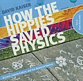 How the Hippies Saved Physics: Science, Counterculture, and the Quantum Revival
