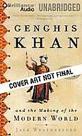 Genghis Khan and the Making of the Modern World