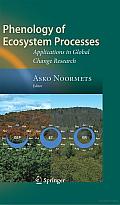 Phenology of Ecosystem Processes: Applications in Global Change Research