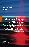 Vision and Displays for Military and Security Applications: The Advanced Deployable Day/Night Simulation Project