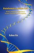 Bioinformatics and the Cell: Modern Computational Approaches in Genomics, Proteomics and Transcriptomics