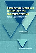 Retargetable Compiler Technology for Embedded Systems: Tools and Applications