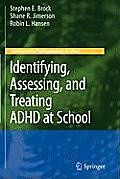 Identifying, Assessing, and Treating ADHD at School (Developmental Psychopathology at School)