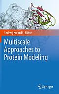Multiscale Approaches to Protein Modeling