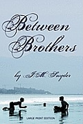 Between Brothers [Large Print]