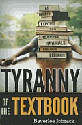 Tyranny of the Textbook: An Insider Exposes How Educational Materials Undermine Reforms