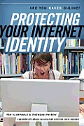 Protecting Your Internet Identity: Are You Naked Online?