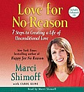 Love for No Reason: 7 Steps to Creating a Life of Unconditional Love (Abridged) Cover