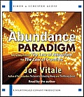 The Abundance Paradigm: Moving from the Law of Attraction to the Law of Creation