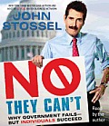 No, They Can't: Why Government Fails-But Individuals Succeed Cover