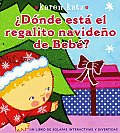 Donde Esta el Regalito Navideno de Bebe? = Where Is Baby's Christmas Present?