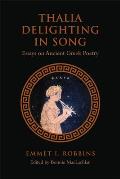 Phoenix Supplementary Volumes #53: Thalia Delighting in Song: Essays on Ancient Greek Poetry