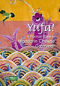 Yufa!: A Practical Guide to Mandarin Chinese Grammar
