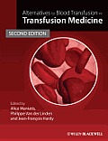 Alternatives To Blood Transfusion In Transfusion Medicine by Alice Maniatis