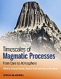 Timescales of Magmatic Processes Timescales of Magmatic Processes: From Core to Atmosphere from Core to Atmosphere