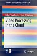 Video Processing in the Cloud (Springer Briefs in Computer Science) Cover