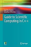 Guide to Scientific Computing in C++ (Undergraduate Topics in Computer Science) Cover