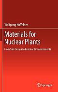 Materials for Nuclear Plants: From Safe Design to Residual Life Assessments