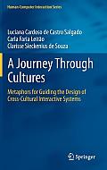 A Journey Through Cultures: Metaphors for Guiding the Design of Cross-Cultural Interactive Systems (Human Computer Interaction)