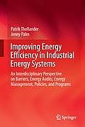 Improving Energy Efficiency in Industrial Energy Systems: An Interdisciplinary Perspective on Barriers, Energy Audits, Energy Management, Policies, an (Green Energy and Technology)