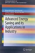 Advanced Energy Saving and Its Applications in Industry (Springerbriefs in Applied Sciences and Technology)