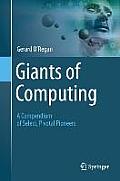 Giants of Computing: A Compendium of Select, Pivotal Pioneers