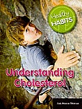 Understanding Cholesterol (Healthy Habits)