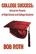 College Success: Advice for Parents of High School and College Students Cover