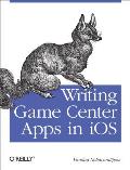 Writing Game Center Apps in IOS: Bringing Your Players into the Game