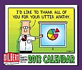 Dilbert 2013 Day-To-Day Calendar: I'd Like to Thank All of You for Your Utter Apathy.